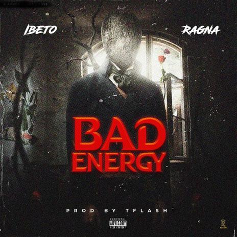 Bad energy ft. Ragna | Boomplay Music