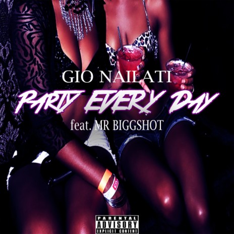 Party Every Day (feat Mr Biggshot) ft. Mr Biggshot | Boomplay Music