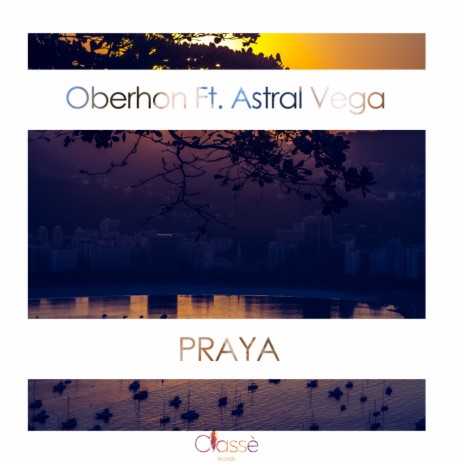 Praya (Original Mix) ft. Astral Vega | Boomplay Music