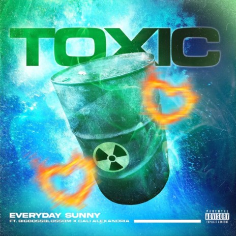 Toxic ft. BigBossBlossom & Cali Alexandria | Boomplay Music