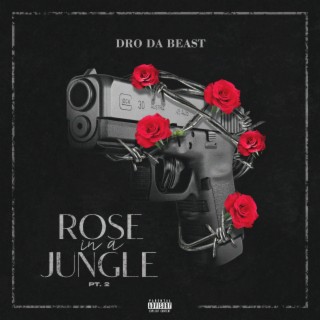 Rose In The Jungle Pt2