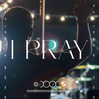 I Pray (Live from Refresh) lyrics | Boomplay Music