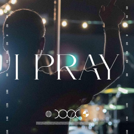 I Pray (Live from Refresh) | Boomplay Music