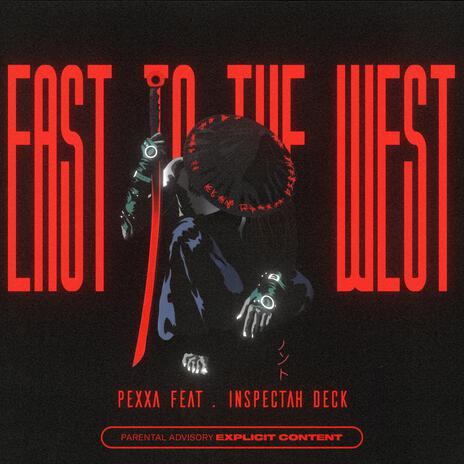 EAST TO THE WEST ft. INSPECTAH DECK | Boomplay Music