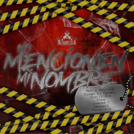 No Mencionen Mi Nombre ft. Diego El Cangri, Charli One, Theo, Juanma C & Wesboy1 | Boomplay Music