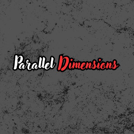 Parallel Dimensions | Boomplay Music