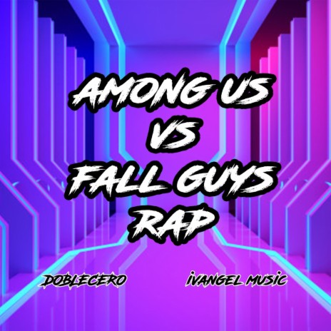 Among Us vs Fall Guys Rap ft. Ivangel Music | Boomplay Music