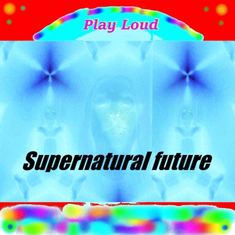 Supernatural future | Boomplay Music