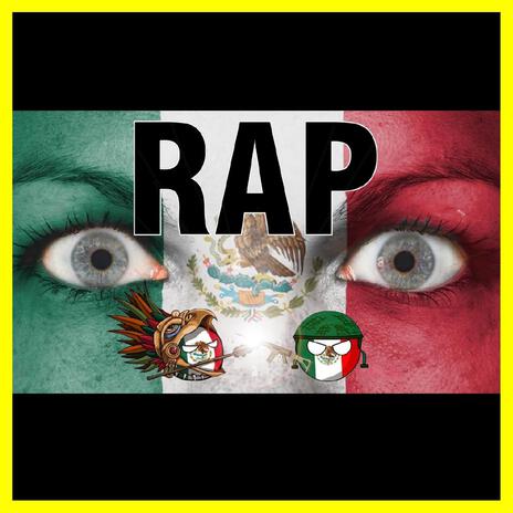 Rap de México | Aprende Rapeando su Historia | Boomplay Music