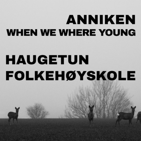 When We Where Young ft. Anniken Gynnild