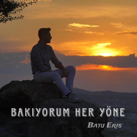 Bakıyorum Her Yöne | Boomplay Music