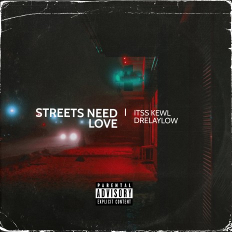 Streets Need Love ft. Itss Kewl