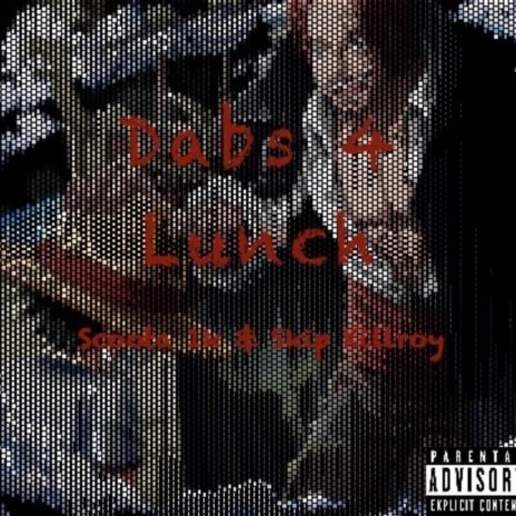 Dabs 4 Lunch ft. Skip Killroy | Boomplay Music