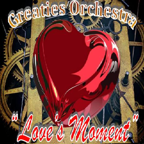 Loves Moment ft. Greaties Orchestra | Boomplay Music