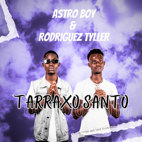 Tarraxo Santo ft. Rodriguez Tyller | Boomplay Music