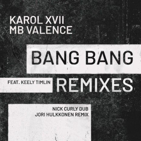 Bang Bang (Nick Curly Dub) ft. MB Valence & Keely Timlin