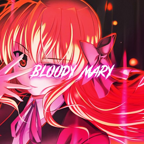 Bloody Mary (Nightcore)