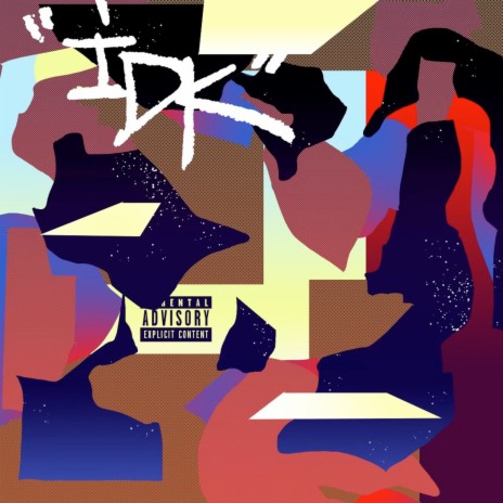 Idk ft. 3MODES & RBNSN | Boomplay Music
