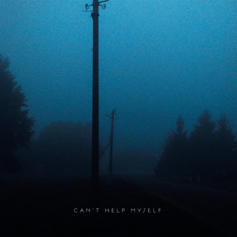 CAN'T HELP MYSELF | Boomplay Music