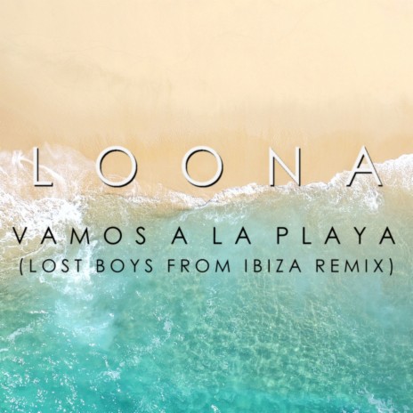 Vamos A La Playa (Lost Boys from Ibiza Remix) | Boomplay Music