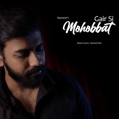 Gair Si Mohobbat | Boomplay Music