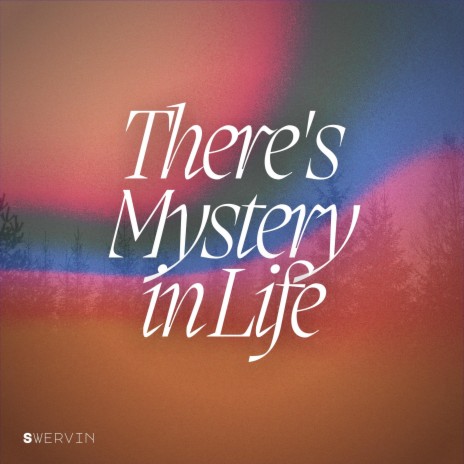 There's Mystery in Life | Boomplay Music
