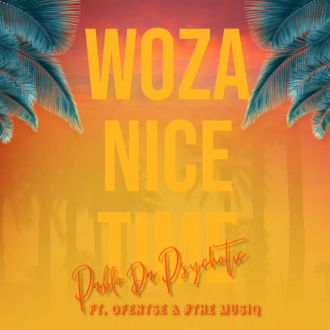 Woza Nice Time ft. Ofentse & #TheMusiQ | Boomplay Music