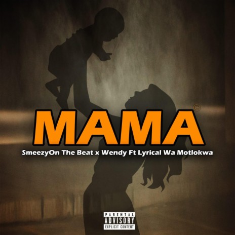 Mama ft. Wendy & Lyrical Wa Motlokwa | Boomplay Music