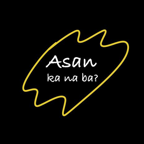 Asan ka na ba? | Boomplay Music