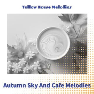 Autumn Sky and Cafe Melodies