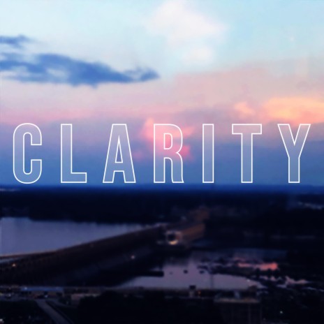 Clarity | Boomplay Music