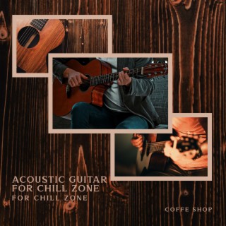 Acoustic Guitar for Chill Zone: Coffe Shop