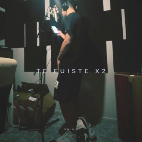 Te Fuiste X2 | Boomplay Music