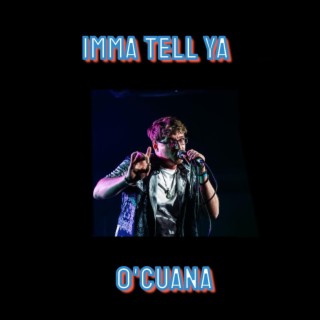 Imma Tell Ya lyrics | Boomplay Music