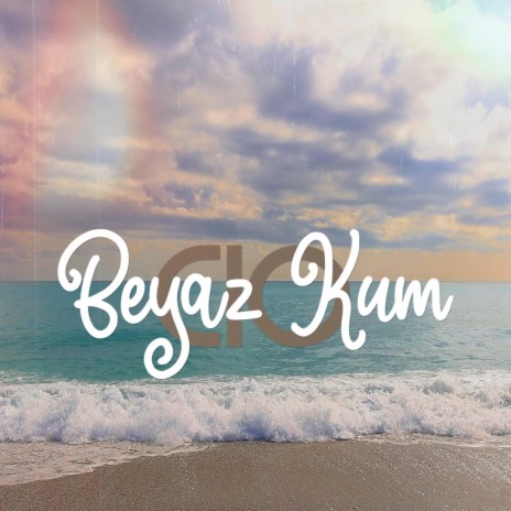 Beyaz Kum | Boomplay Music