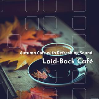 Autumn Cafe with Refreshing Sound