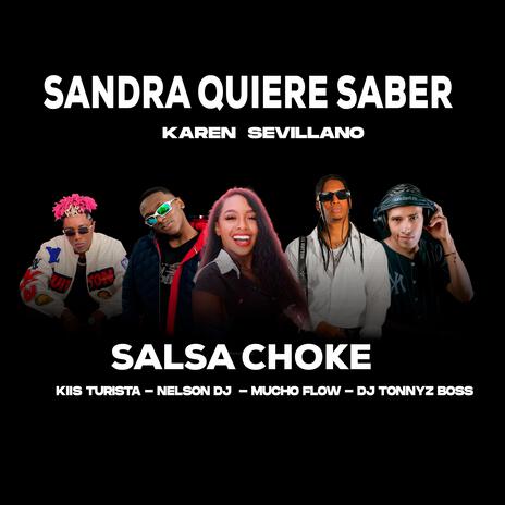 Sandra Quiere Saber (Karen Sevillano) [Salsa Choke] ft. Kiis Turista, Mucho Flow & Dj Thonny Boss