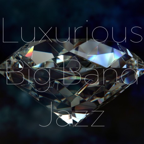 Luxurious Big Band Jazz | Boomplay Music