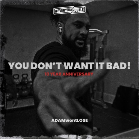 You Don't Want It Bad (2022) [10 Year Anniversary] | Boomplay Music
