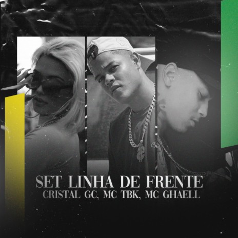 Set Linha de Frente (feat. MC TBK & Mc Ghaell) | Boomplay Music