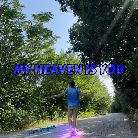 My Heaven Is You | Boomplay Music