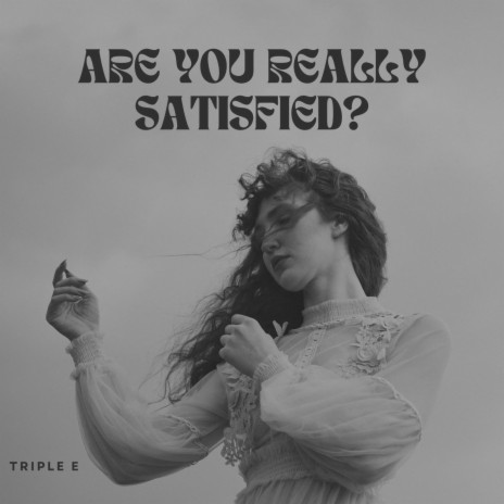 Are You Really Satisfied?
