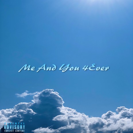 Me and You 4Ever | Boomplay Music