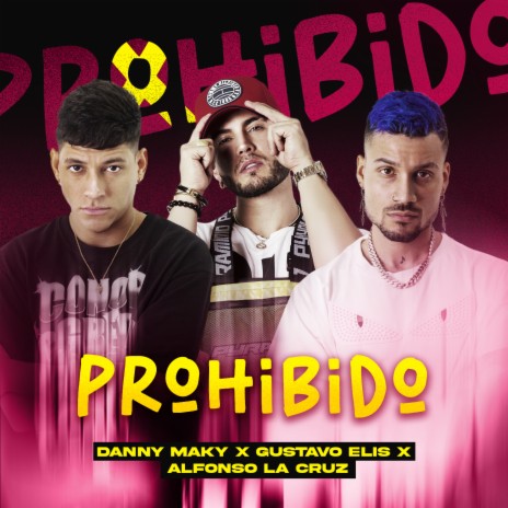 Prohibido ft. Gustavo Elis & Alfonso La Cruz | Boomplay Music