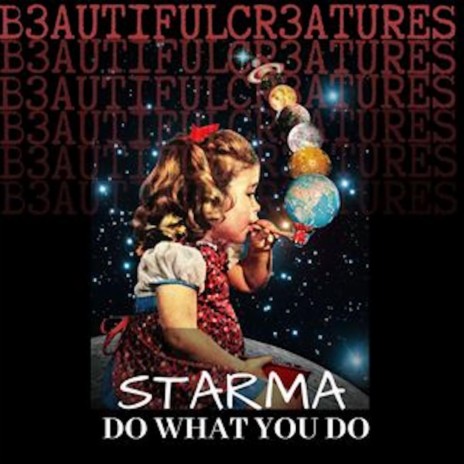 Do What You Do ft. B3autiful Cr3atures & Starma | Boomplay Music