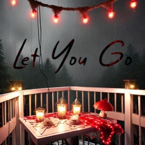 Let You Go | Boomplay Music