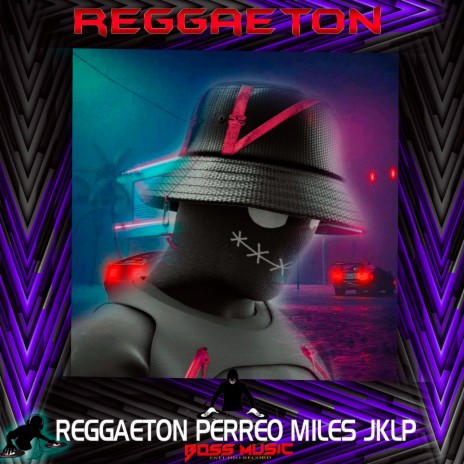 REGGAETON PERREO MILES JKLP | Boomplay Music