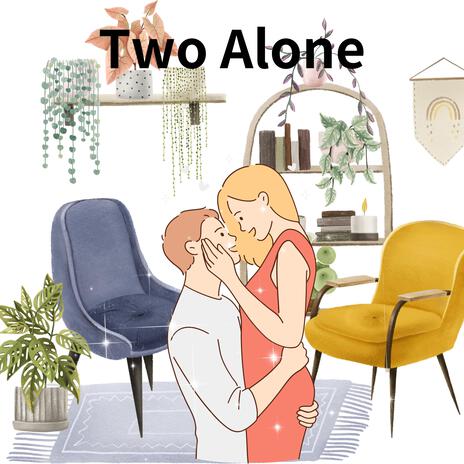 Two Alone | Boomplay Music