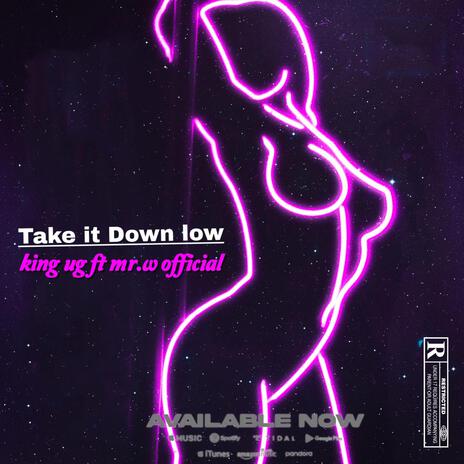 take it down low ft. mr.w official | Boomplay Music