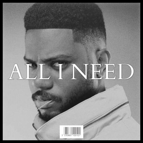 ALL I NEED | Boomplay Music